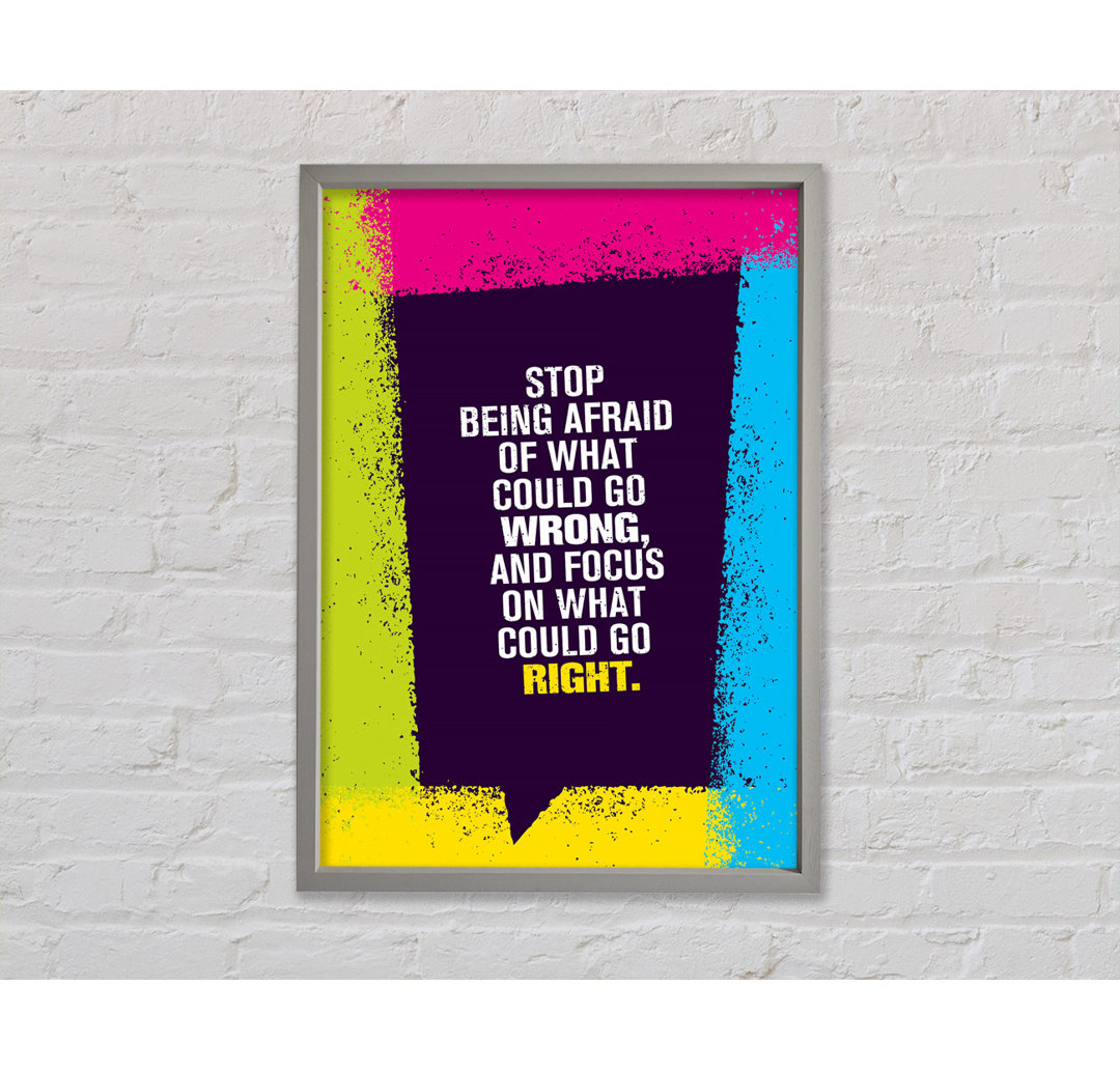 Stop Being Afraid - Einzelner Bilderrahmen Typografie auf Leinwand