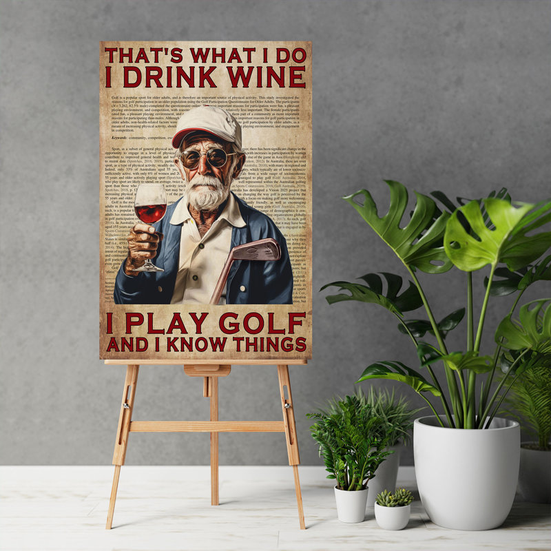 «Old Man - I Drink Wine, I Play Golf», impression sur toile tendue, H 36 po x l 24 po x P 2 po
