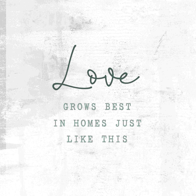 «Love Grows Best Distress» 2, H 12 po x l 12 po x P 1,25 po