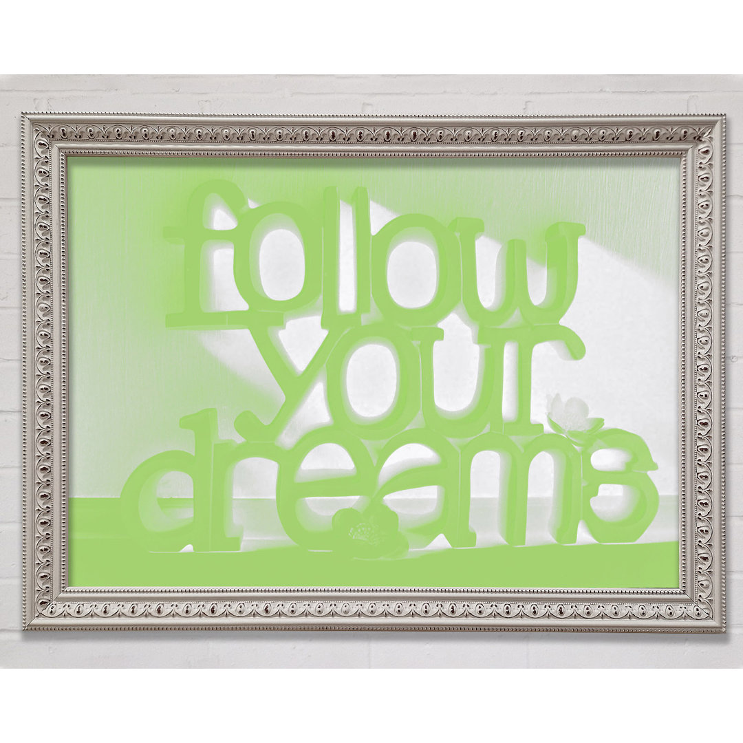 Follow Your Dreams Lime Green - Einzelne Bilderrahmen Kunstdrucke