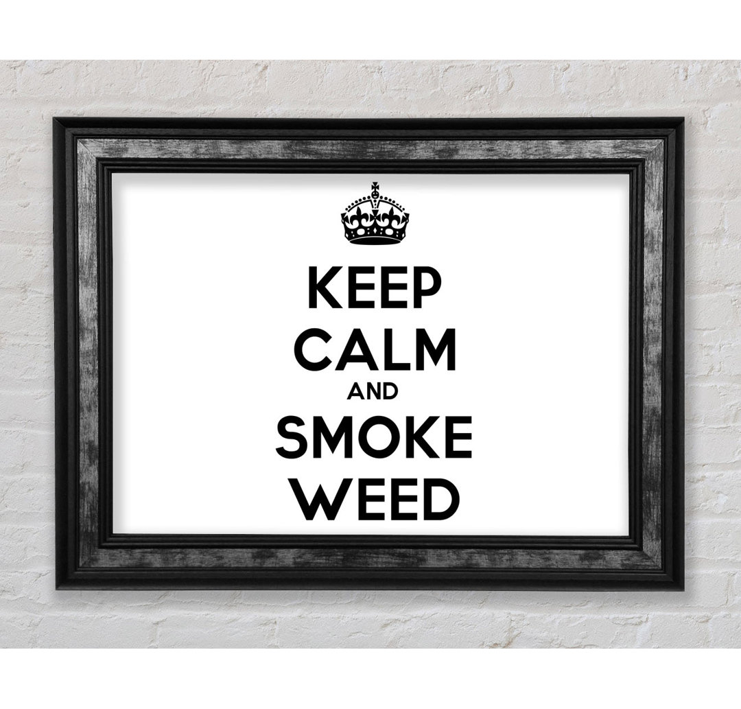 Keep Calm Smoke Weed - Einzelner Bilderrahmen Typografie