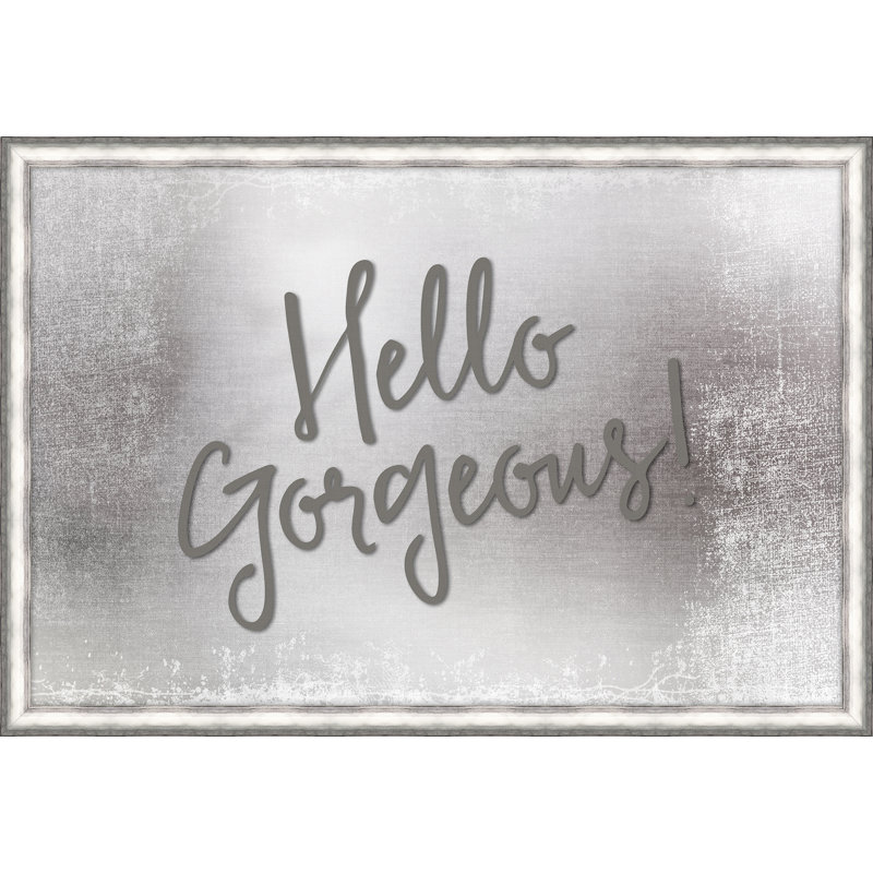 " Hello Gorgeous "