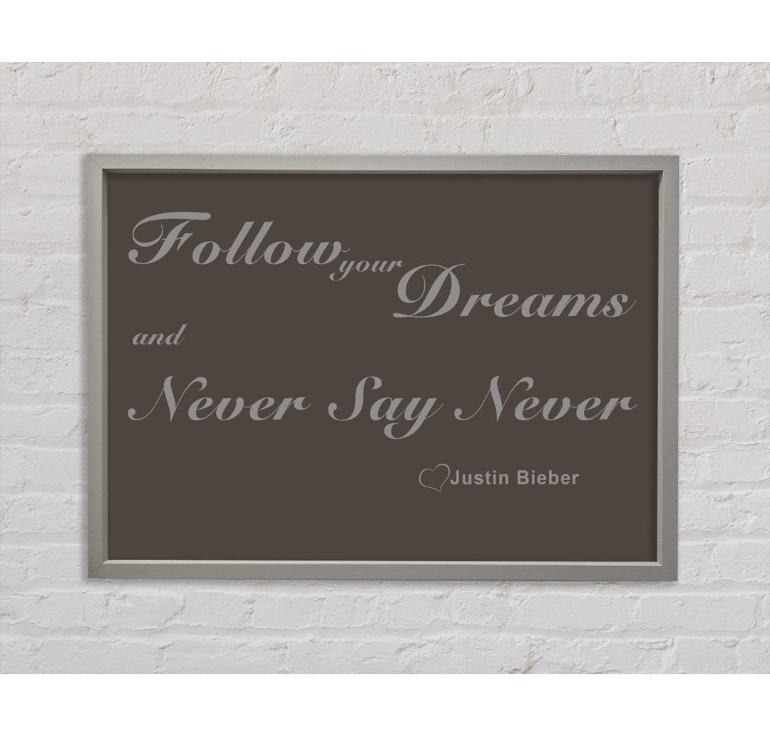 Follow Your Dreams Justin Bieber Chocolate - Einzelner Bilderrahmen Typografie auf Leinwand