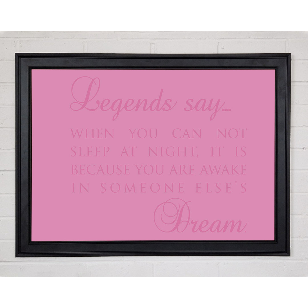 Legends Say Dream Pink Gerahmter Druck 9692