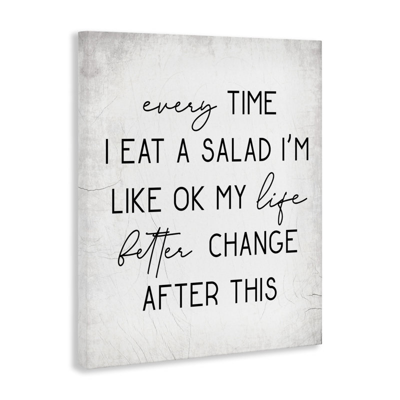 "Every Time I Eat Salad", art mural sur toile par Daphne Polselli, H 20 po x l 16 po
