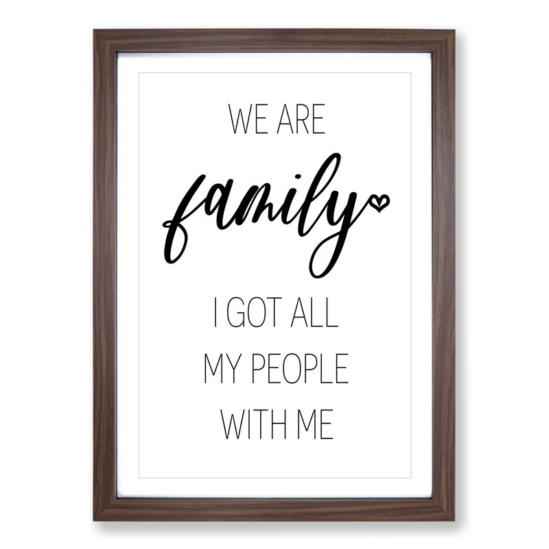 We Are Family - Framed Print, 48cm H x 36cm W x 2cm D, Walnut Framed