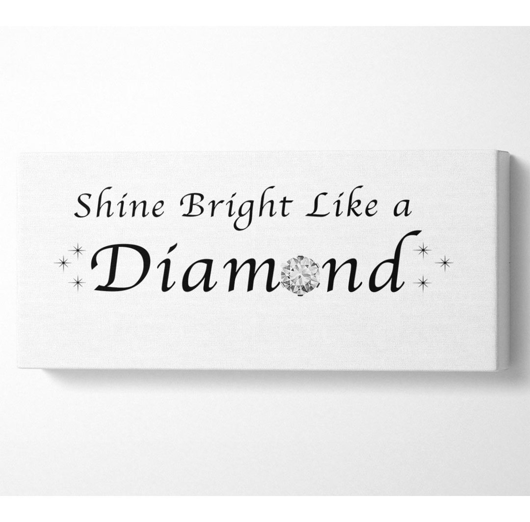 Musik-Zitat Shine Bright Like A Diamond Rihanna White - Leinwanddrucke auf Wrapped Canvas