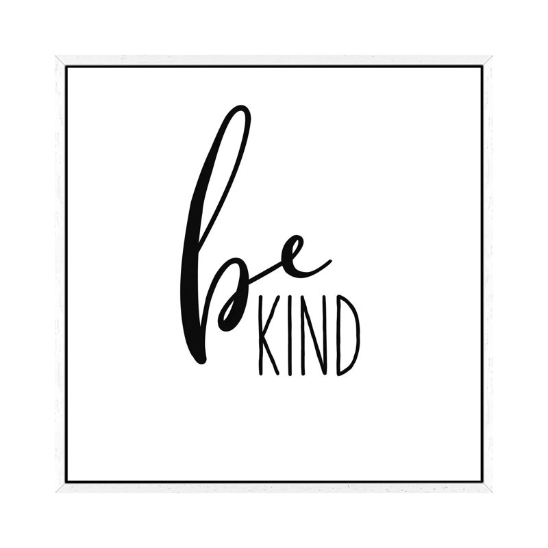 Be Kind - Print on Canvas, 66.04cm H x 66.04cm W x 3.81cm D, White Framed