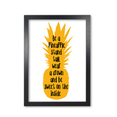Be A Pineapple - Print