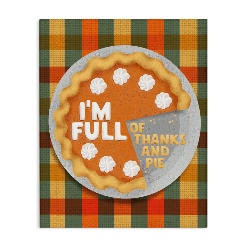 «Full Of Thanks And Pie», conception de Jilly Jack Designs, H 20 po x l 16 po