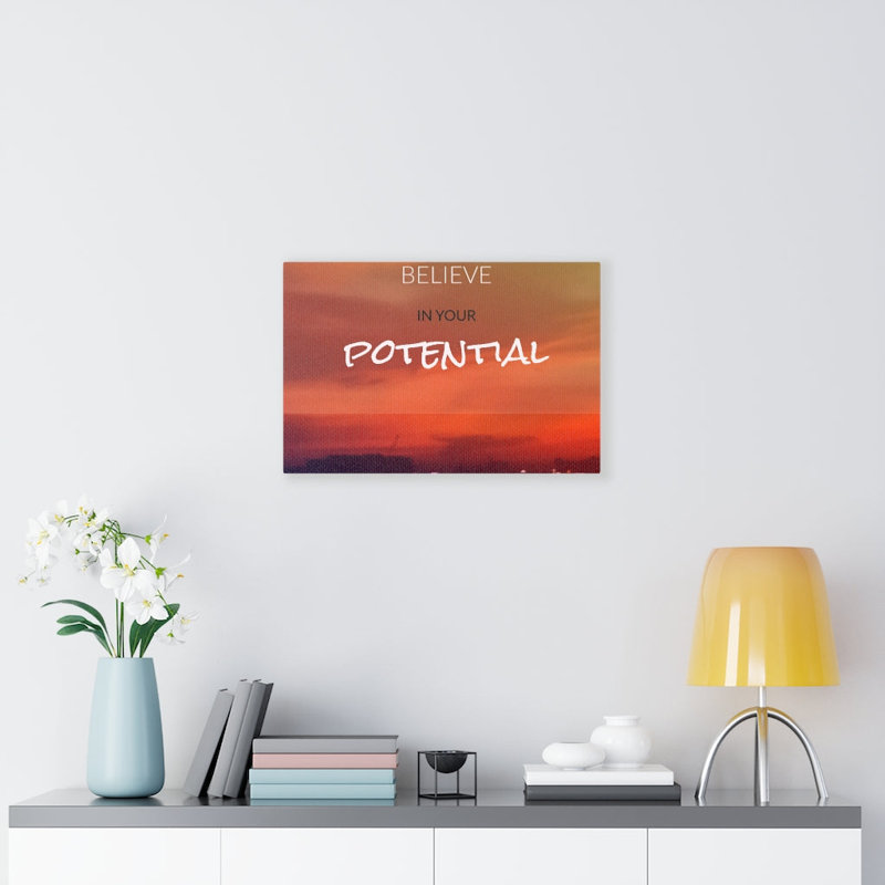 Believe In Your Potential - Wrapped Canvas Print