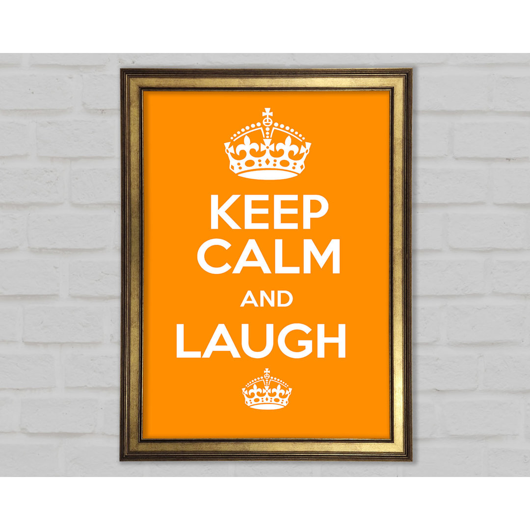 Keep Calm Laugh Orange Gerahmter Druck