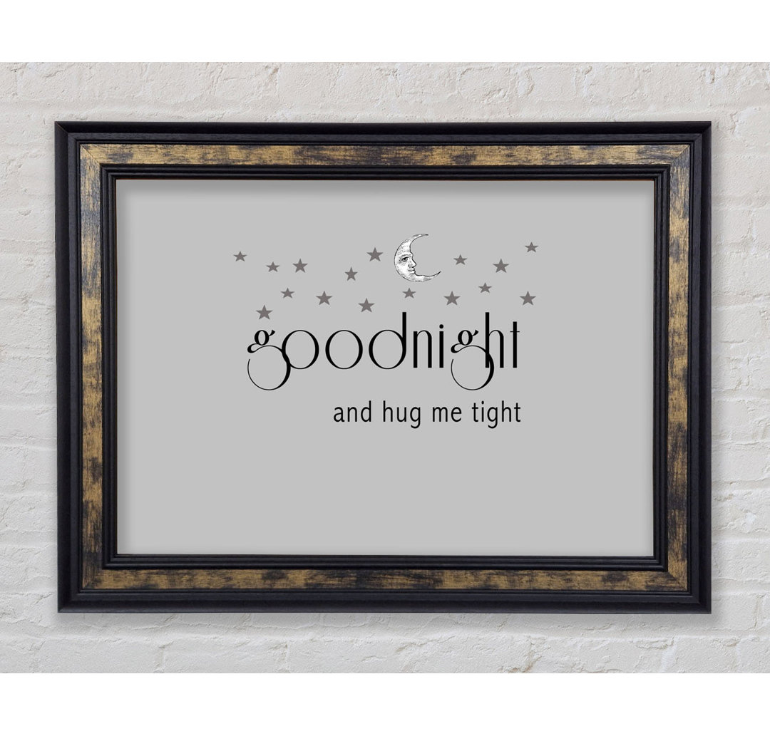 Boys Room Quote Good Night And Hug Me Tight Grey - Single Picture Frame Art Prints