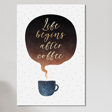 « life begins after coffee », impression sur toile, H 12 po x l 8 po x P 0,75 po