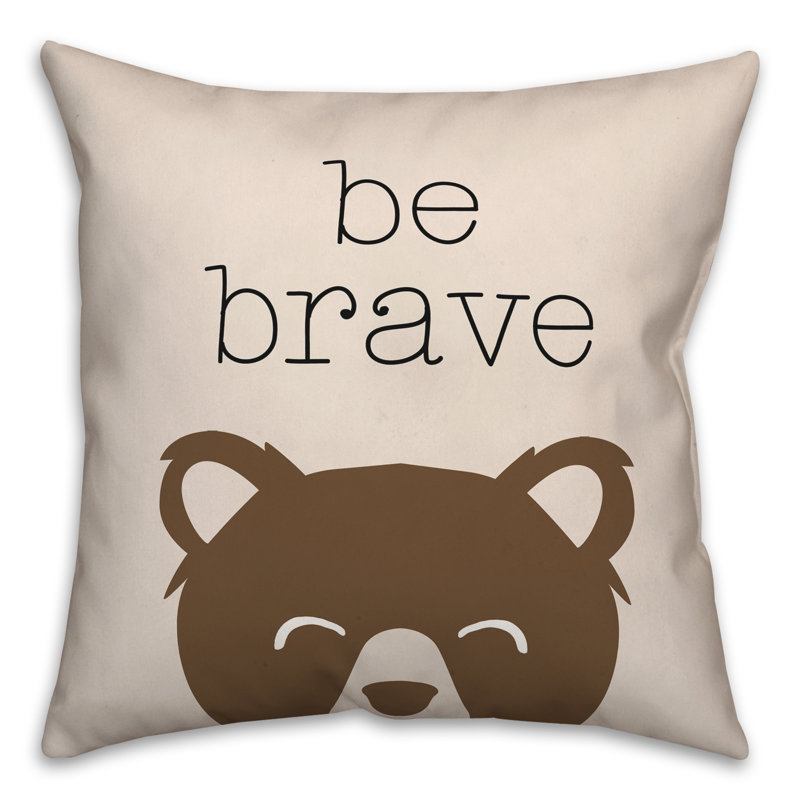 Coussin intérieur / extérieur Be Brave, H 18 po x l 18 po, Carré