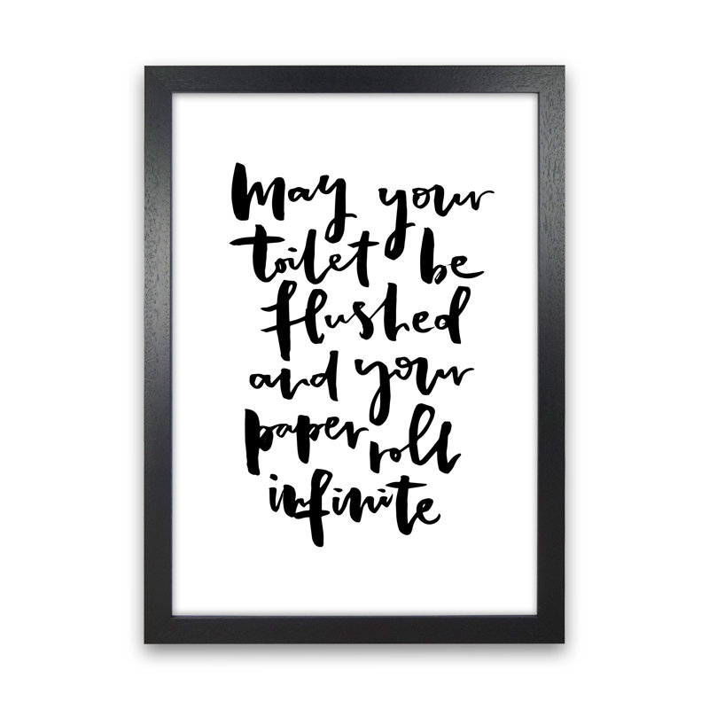 May Your Toilet Be Flushed - Print, Black Frame, 46cm H x 34cm W x 3cm D