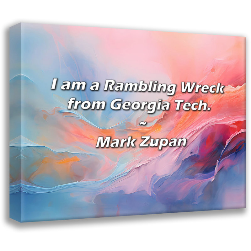 Artsy Quote "I am a Rambling Wreck from Georgia Tech." By Mark Zupan Gallery Wrapped Canvas