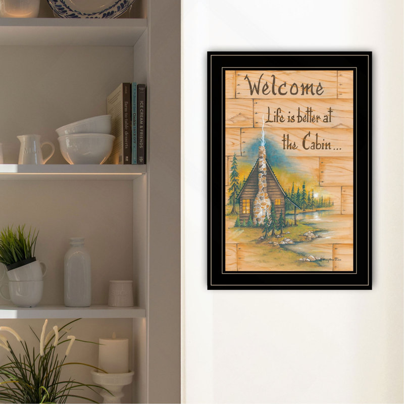 "Life is Better at the Cabin" par Mary June, prêt à accrocher, reproduction encadrée
