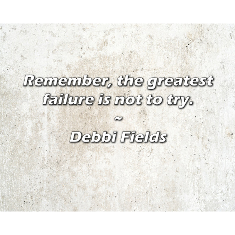 Citation artistique «Rappelez-vous, le plus grand échec est de ne pas essayer.» Toile tendue par Debbi Fields Gallery