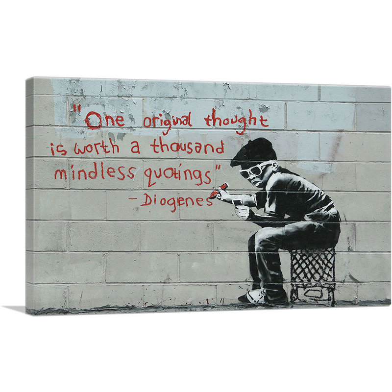 «One Original Thought Worth a Thousand Quotings» par Banksy, reproduction d'art sur toile tendue