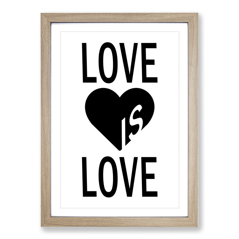 Love Is Love - Picture Frame Typography, Oak Framed, 65cm H x 48cm W x 2cm D