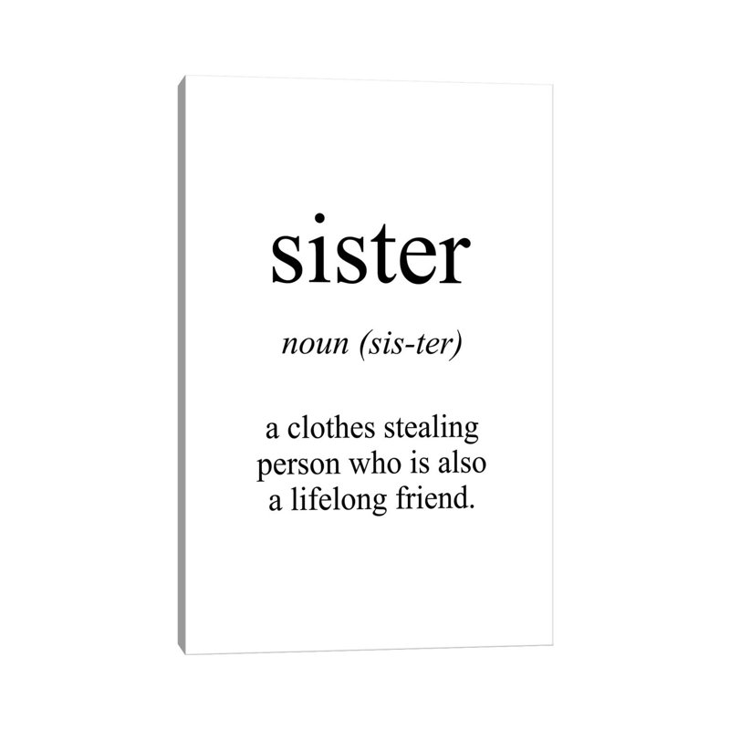 Sister Meaning by Pixy Paper - Wrapped Canvas Print, 20.32 cm H x 30.48 cm W