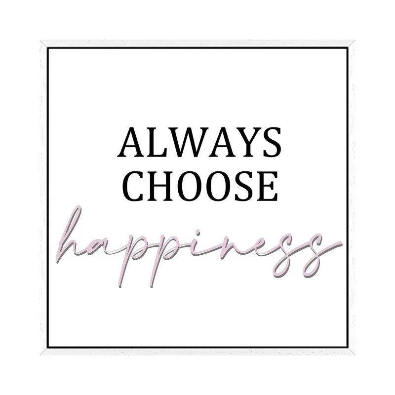Always Choose II by Kimberly Allen - Print on Canvas, 93.98cm H x 93.98cm W x 3.81cm D, White Framed