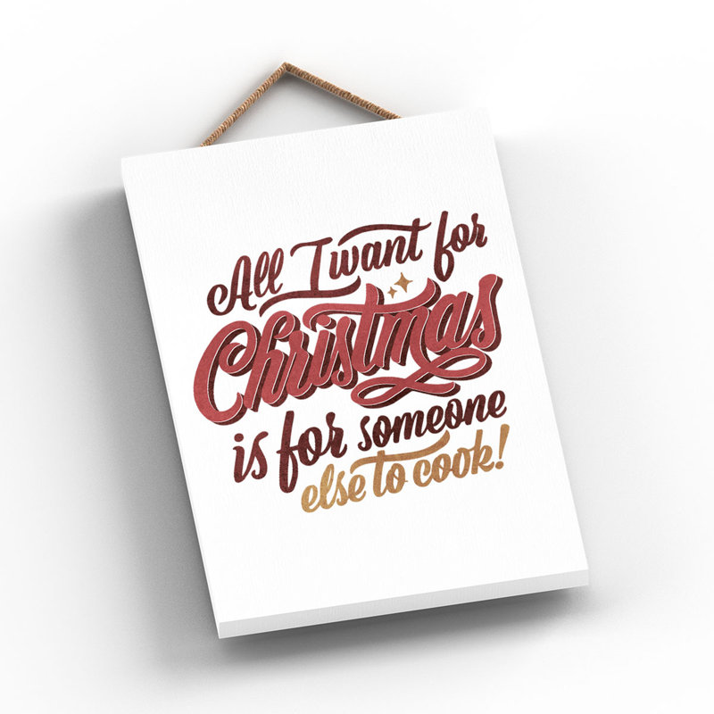 Xmas All I Want for Christmas Wooden Plaque, 18.5cm H x 12cm W x 0.9cm D