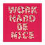 «Work Hard Be Nice Canvas», conception par Lish Creative-658729183