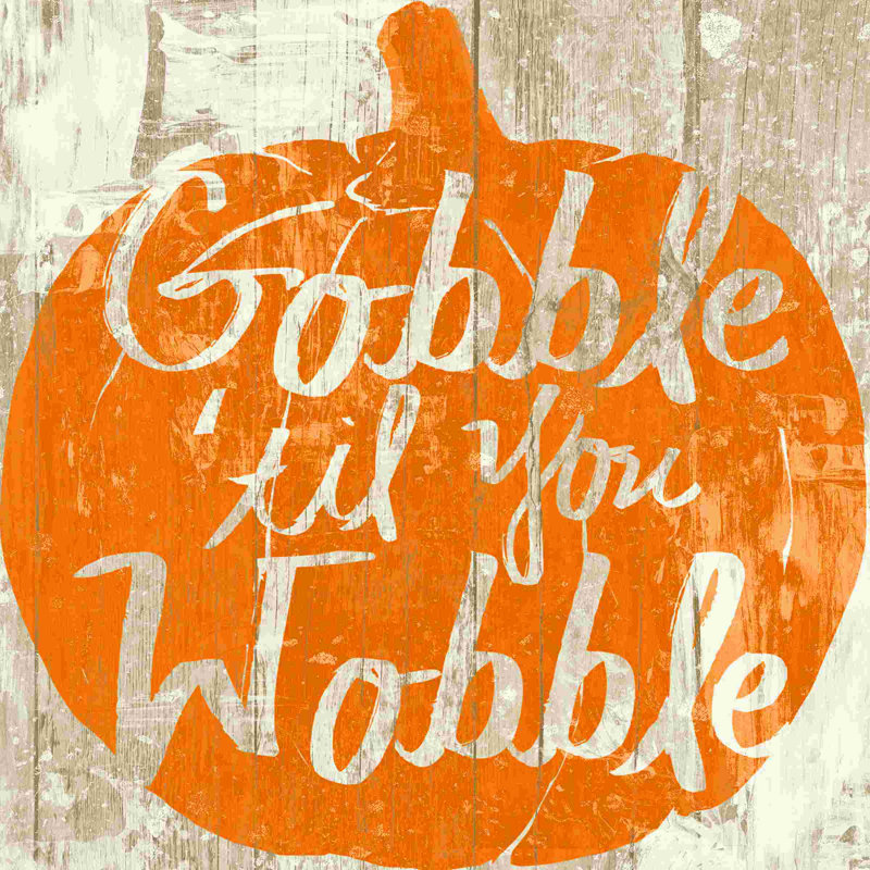 " Gobble Pumpkin 2 ", 12" H x 12" W