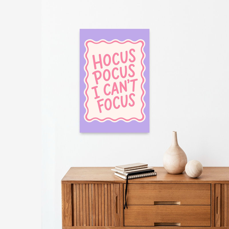 Impression d'art mural fantaisiste moderne «Hocus Pocus Can'T Focus», H 24 po x l 16 po
