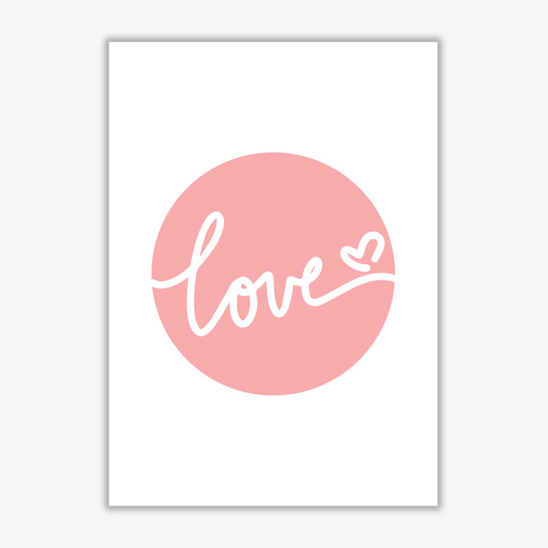 Love Pink Circle - Print, No Frame, 30 cm H x 21 cm W x 1 cm D