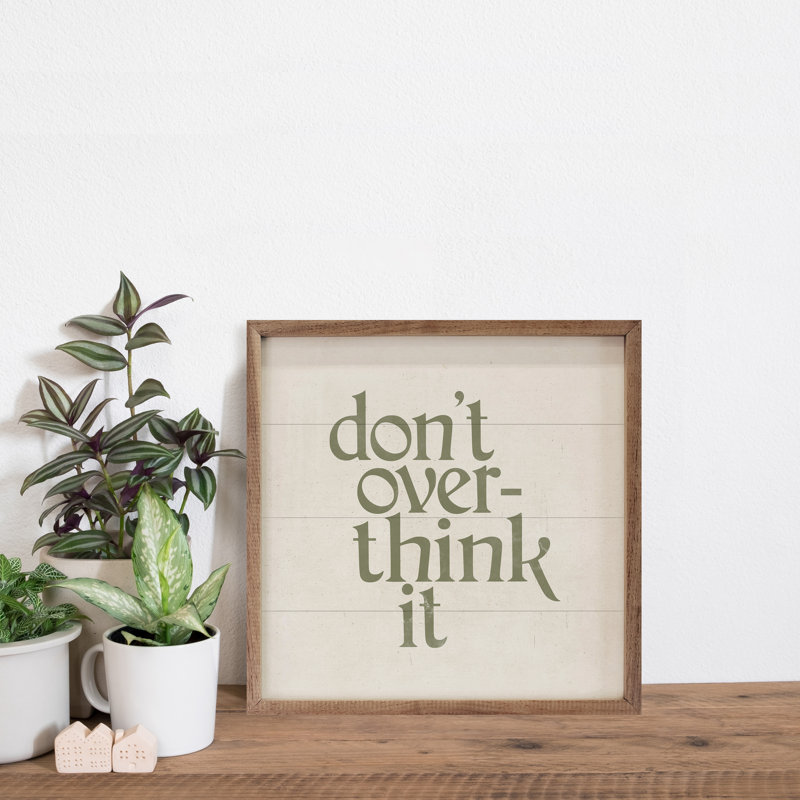 Don't Over Think It - blanc, H 4 po x l 4 po