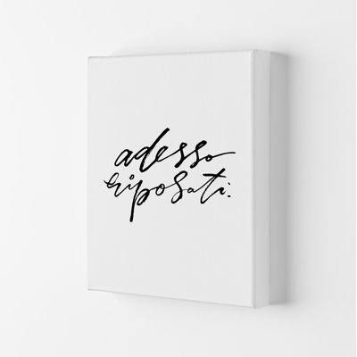 Adesso Riposati - Print