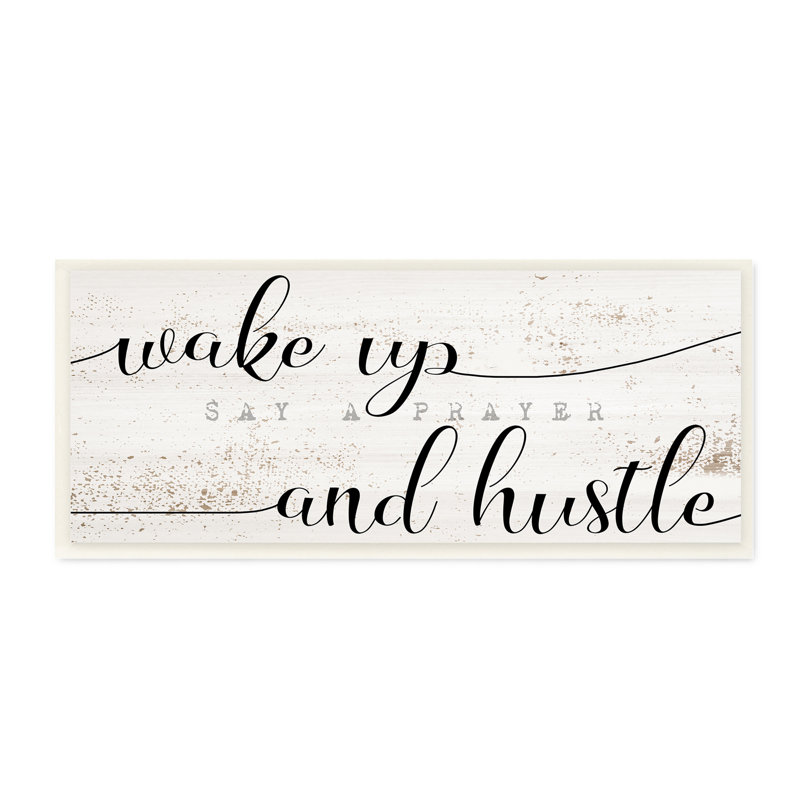 «Wake Up Say Prayer Hustle», peinture patinée, Plaque murale, H 7 po x l 17 po x P 0,5 po