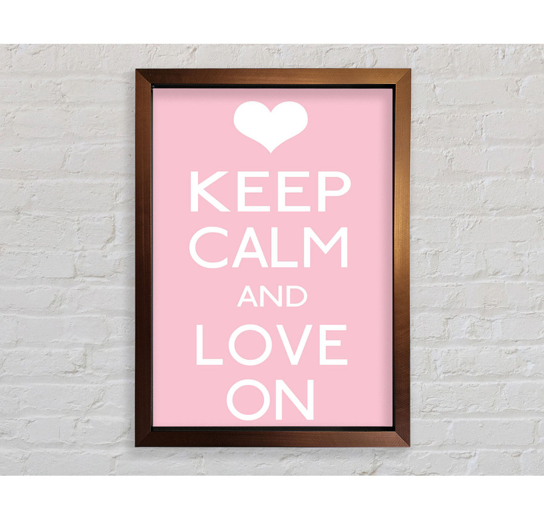 Iver Keep Calm Love On Gerahmter Druck Wandkunst