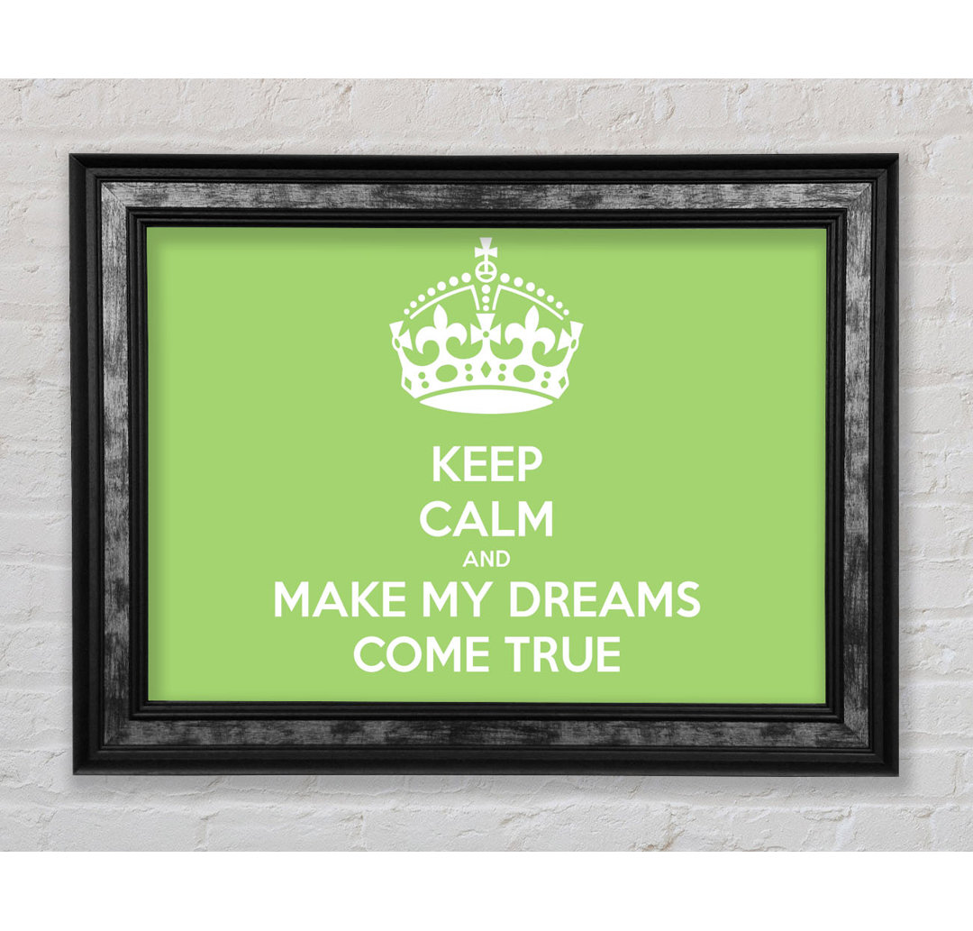 Keep Calm Make Your Dreams Come True - Single Picture Frame Typography