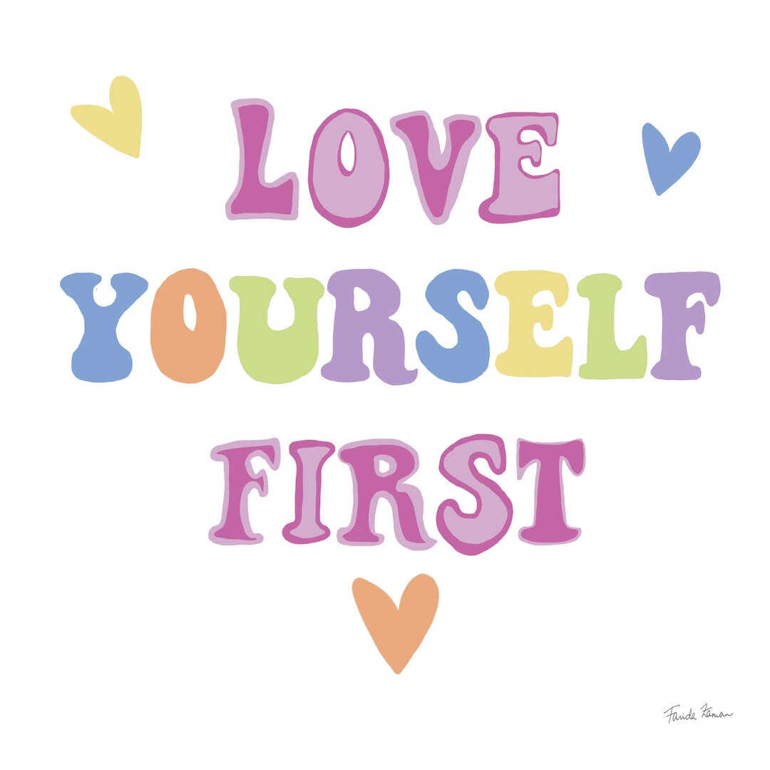 Leinwandbild Love Yourself First von Farida Zaman