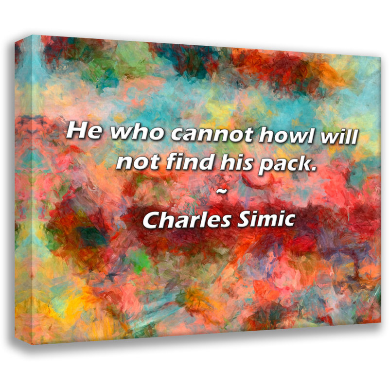 Citation artistique «Celui qui ne peut pas crier ne trouvera pas son sac.» Toile tendue par Charles Simic, H 13 po x l 18 po