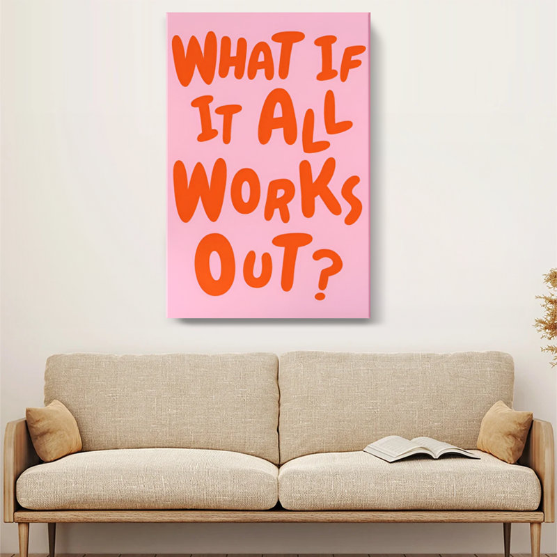 «What If It All Works Out», impression sur toile typographique