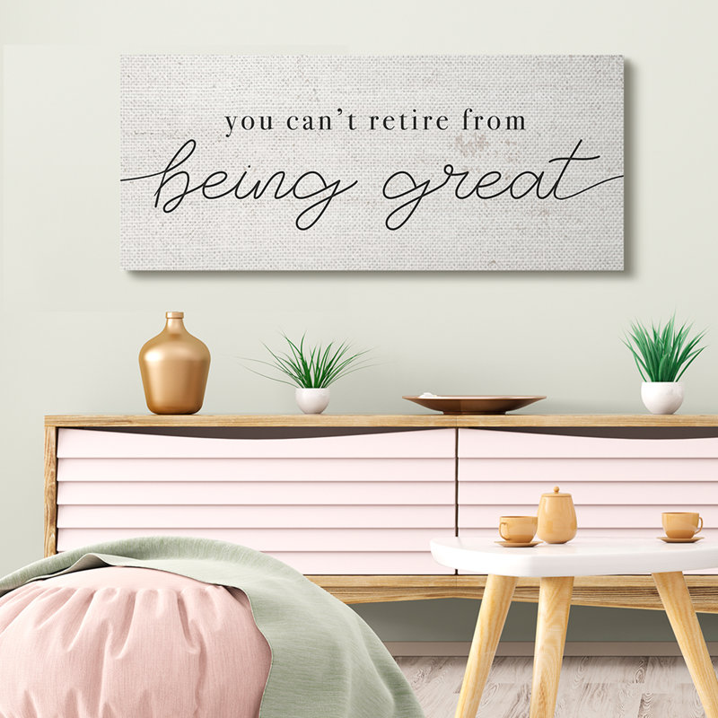 «Can Retire Being Great Expression Humour», Toile tendue, H 20 po x l 48 po