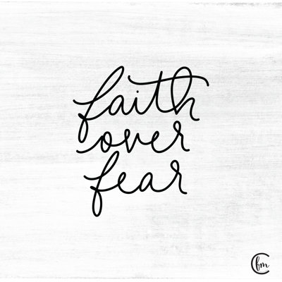 " Faith Over Fear " Textual Art Print