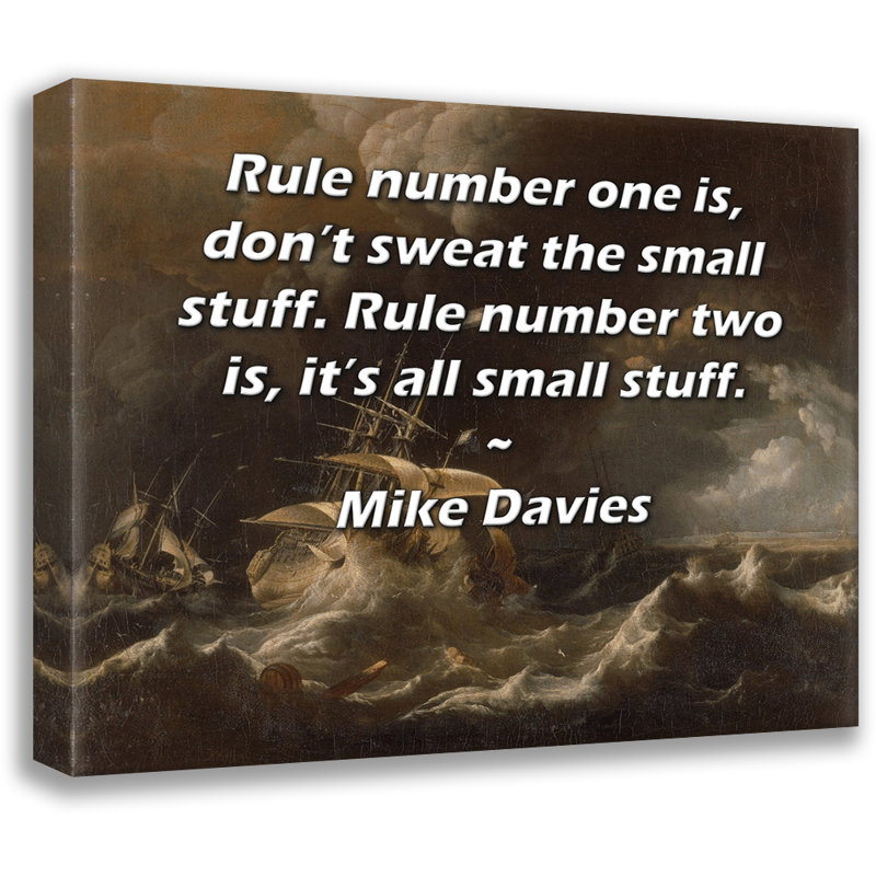 Toile tendue de la galerie ArtsyQuotes par Mike Davies: «La règle numéro un est de ne pas transpirer les petites choses. La règle numéro deux est que tout est petit.