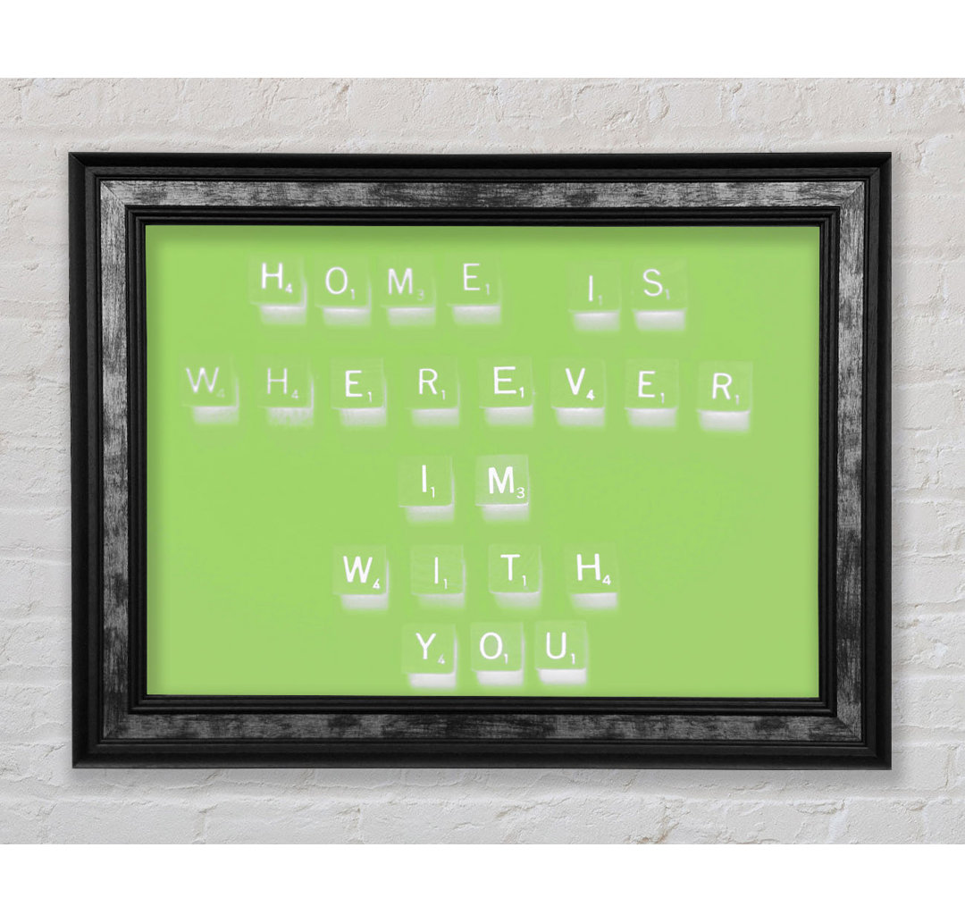 Liebeszitat Home Is Wherever I'm With You - Single Picture Frame Typography