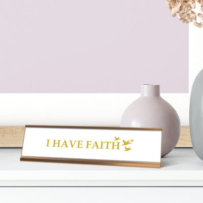 Plaque de bureau «I Have Faith»