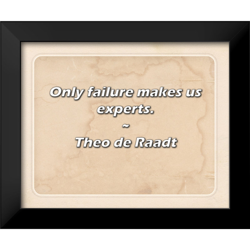Theo de Raade Citation: Seul un échec fait de nous des experts.