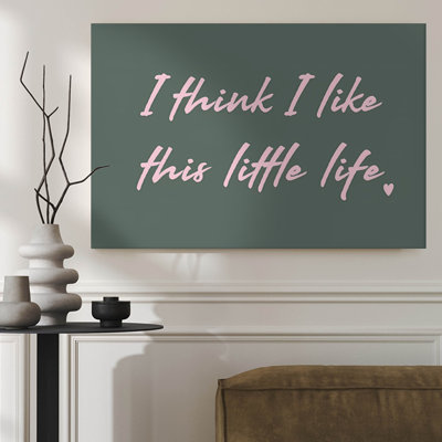 1Pc Framed Canvas Poster Print, I Think I Like This Little Life Wall Art for Bedroom Living Room Nursery