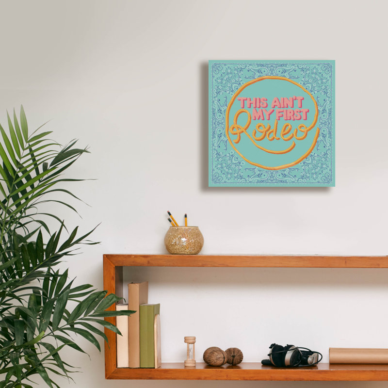 Art mural sur toile, "This Ain pas My First Rodeo" par Rachel Hallquist, H 12 po x l 12 po x P 0,75 po