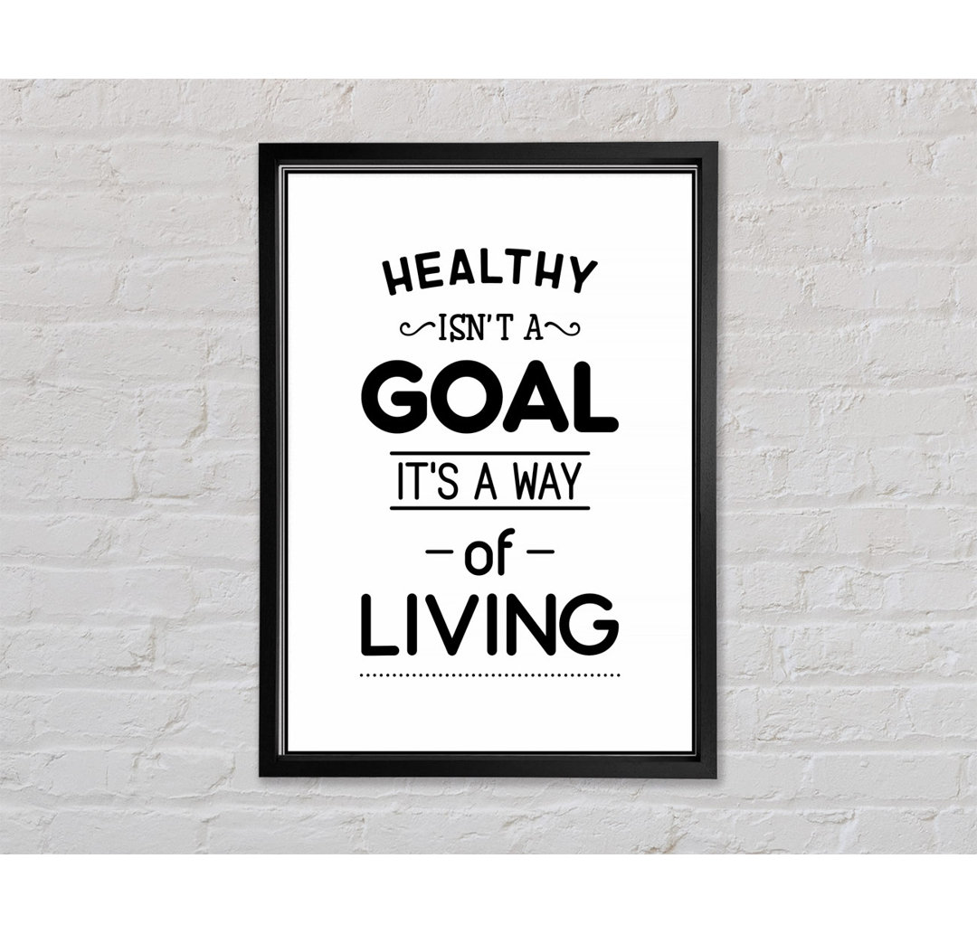 Healthy Isnt A Goal - Single Picture Frame Typography on Canvas