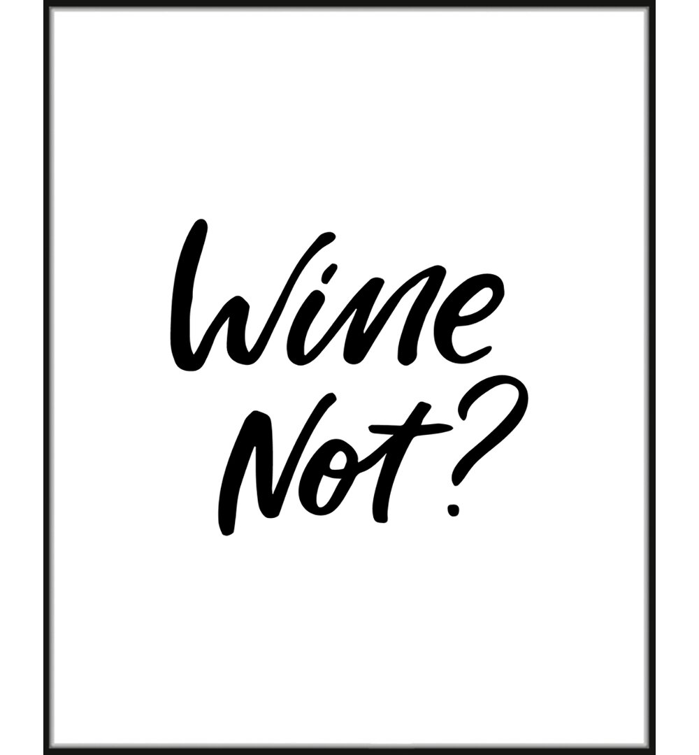 Gerahmtes Poster "Wine Not"